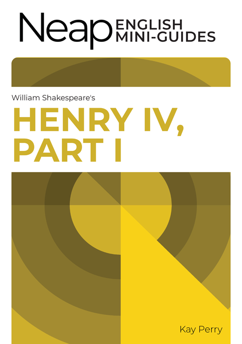 The Neap English Digital Mini Guide: Henry IV Part 1 by William Shakespeare