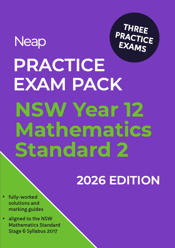 Neap Practice Exam Pack: NSW Year 12 Mathematics Standard 2 2026 Edition (3 Exams)