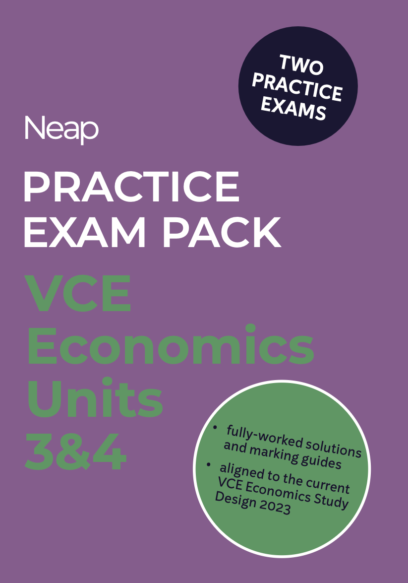 Neap Practice Exam Pack: VCE Economics Units 3&4 (2 Exams)