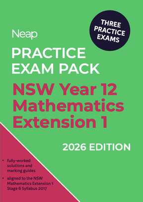 Neap Practice Exam Pack: HSC Year 12 Mathematics Extension 1 2026 Edition (3 Exams)